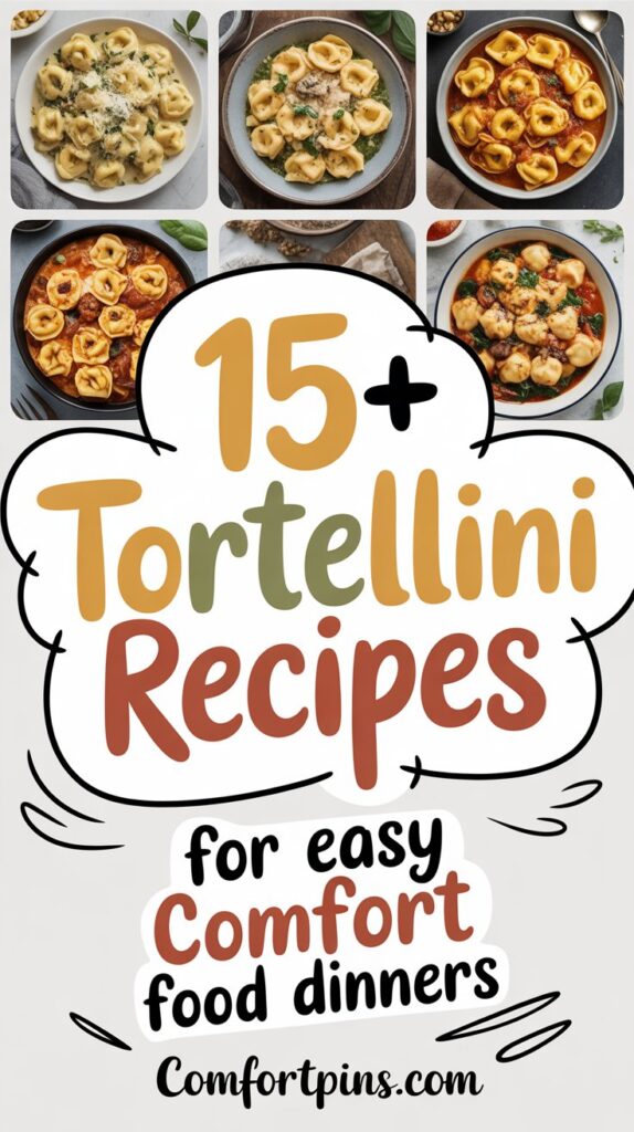 15+ Tortellini Recipes for Easy Comfort Food Dinners