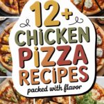 12+ Chicken Pizza Recipes Packed With Flavor