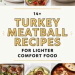 14+ Turkey Meatball Recipes for Lighter Comfort Food
