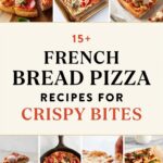 15+ French Bread Pizza Recipes for Crispy Bites