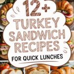 12+ Turkey Sandwich Recipes for Quick Lunches