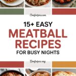 15+ Easy Meatball Recipes for Busy Nights