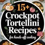 15+ Crockpot Tortellini Recipes for Hands-Off Cooking